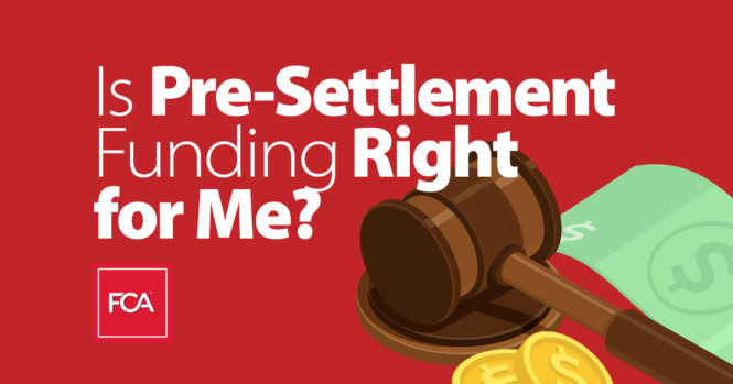Is Pre-Settlement Funding Right For Me?