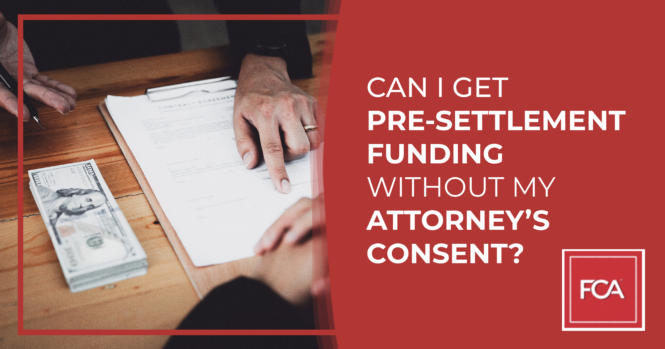 pre-settlement funding without your attorney’s consent