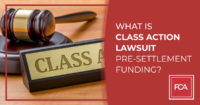 Class Action Lawsuit Pre-Settlement Funding