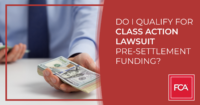 Class Action Lawsuit Pre-Settlement Funding