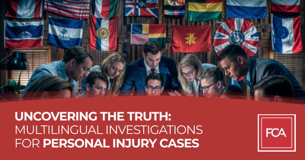 Multilingual Investigations for Personal Injury Cases